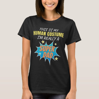 Fun Halloween Costume I'm Really a Super Dad Gift T-Shirt