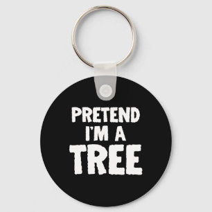 Fun Halloween Pretend I'm A Tree  Keychain