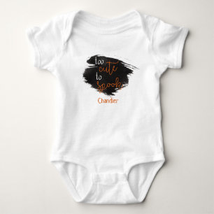 Fun Halloween Too Cute To Spook Baby Name Bodysuit
