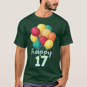 Fun Happy 17 Year Old Colourful Balloons 17th Birt T-Shirt