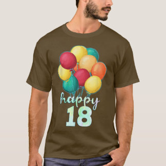 Fun Happy 18 Year Old Colourful Balloons 18th Birt T-Shirt