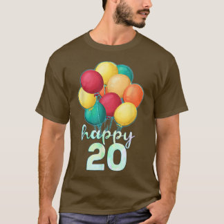 Fun Happy 20 Year Old Colourful Balloons 20th Birt T-Shirt