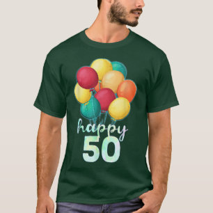 Fun Happy 50 Year Old Colourful Balloons 50th Birt T-Shirt