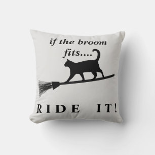 Fun Happy Halloween If the broom fits - RIDE IT! Throw Pillow