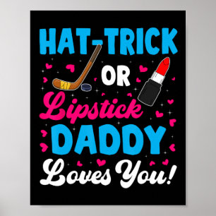 Fun Hat-Trick Or Lipstick Daddy Loves You New Dad Poster