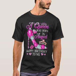 Fun High Heel Bday Girl Women A Queen Was Born In  T-Shirt