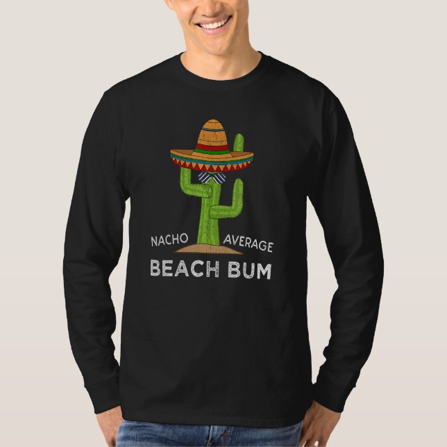 Fun Hilarious Beach    Meme Saying Beach Bum T-Shirt (Front)