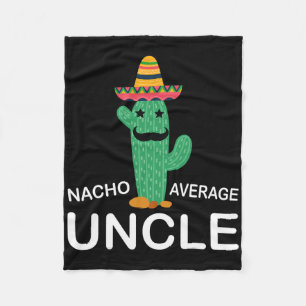 Fun Hilarious Uncle Joke Humour Funny Nacho Averag Fleece Blanket