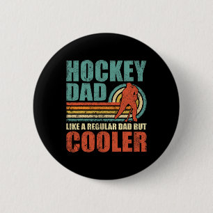 Fun Hockey Dad Like A Regular Dad But Cooler Fathe 2 Inch Round Button