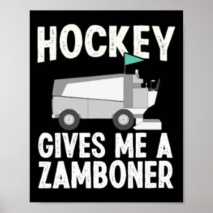 Fun Hockey Gives Me A Zamboner Hockey Player Winte Poster