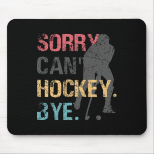 Fun Hockey Sorry Can't Hockey Bye Retro Vintage 70 Mouse Pad
