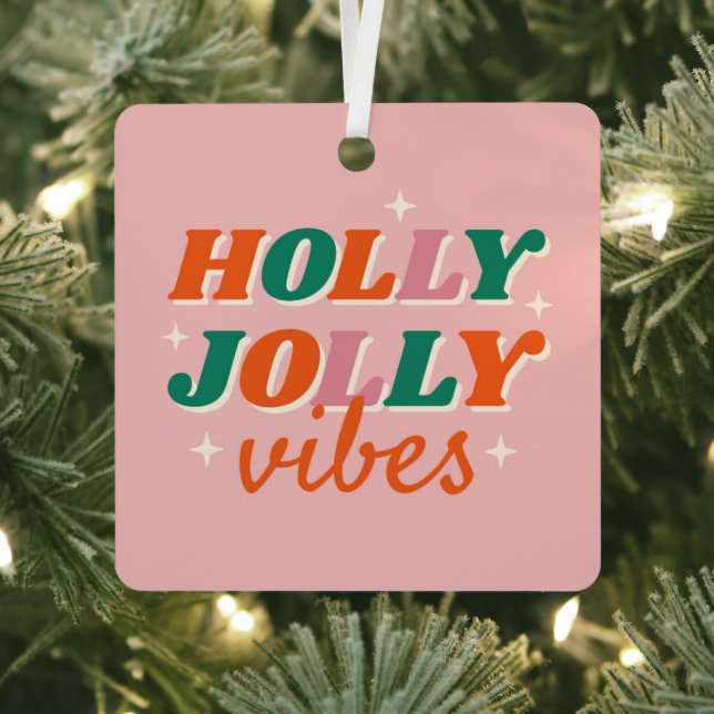 Fun Holly Jolly Vibes Christmas Design Metal Ornament (Insitu)
