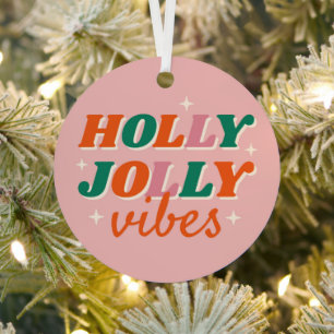 Fun Holly Jolly Vibes Christmas Design Metal Ornament