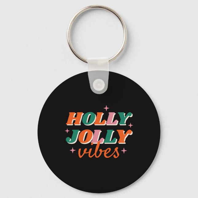 Fun Holly Jolly Vibes Christmas Design T Shirt  Keychain (Front)
