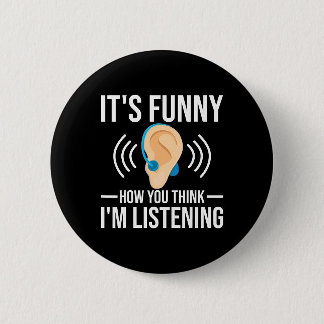 Fun How You Think Deaf Deaf Awareness 2 Inch Round Button (Front)