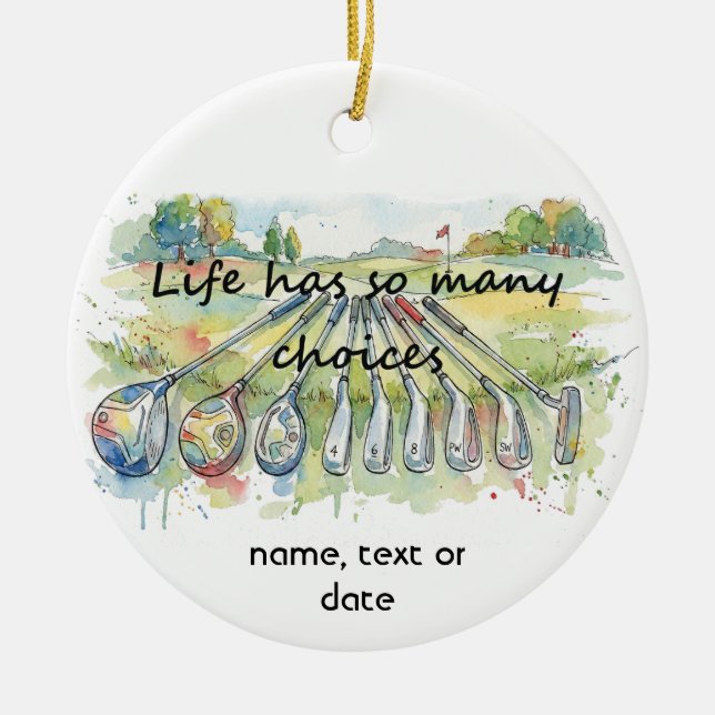 Fun Humor Golf Golfing Quote Life Choices Ceramic Ornament (Front)