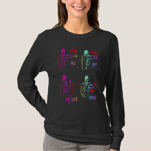 Fun Humour As Per My Last Email Make Your Day With T-Shirt