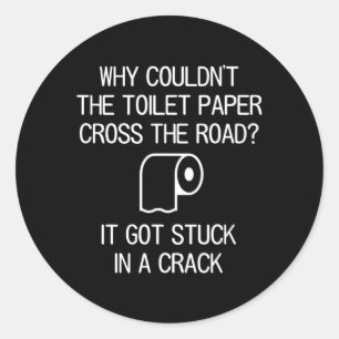 Fun Humour Sayings One Liners Quotes Toilet Paper Classic Round Sticker