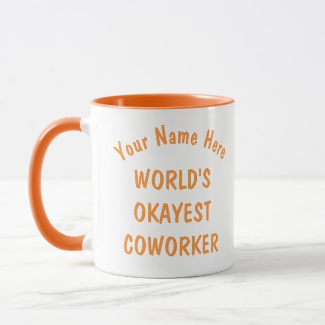 Fun Humour World's Okayest Coworker Custom Text Mug (Left)