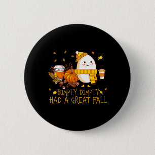 Fun Humpty Dumpty Had A Great Fall 2 Inch Round Button
