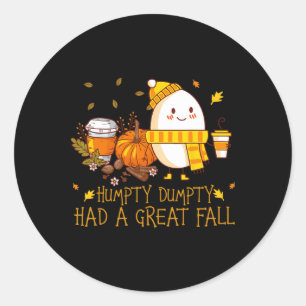 Fun Humpty Dumpty Had A Great Fall Classic Round Sticker