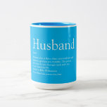 Fun Husband Definition Quote Cool Blue Two-Tone Coffee Mug<br><div class="desc">Personalize for your special husband to create a unique gift for birthdays, anniversaries, weddings, Christmas or any day you want to show how much he means to you. A perfect way to show him how amazing he is every day. You can even customize the background to their favourite colour. Designed...</div>