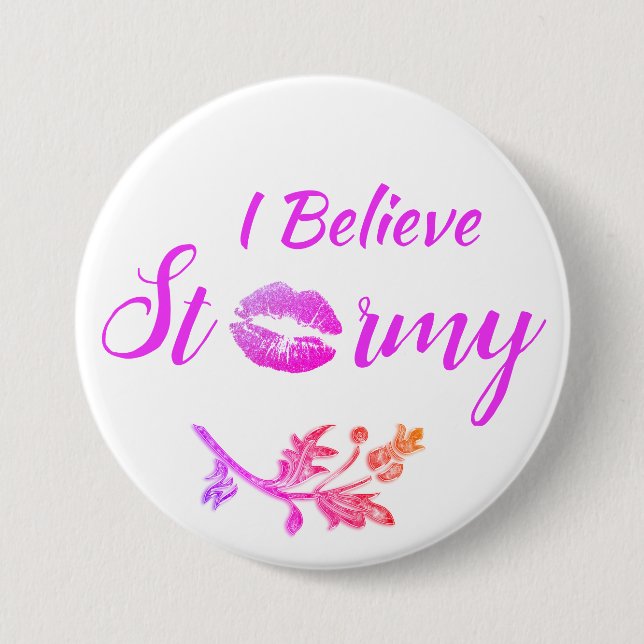 Fun "I Believe Stormy" 3 Inch Round Button (Front)