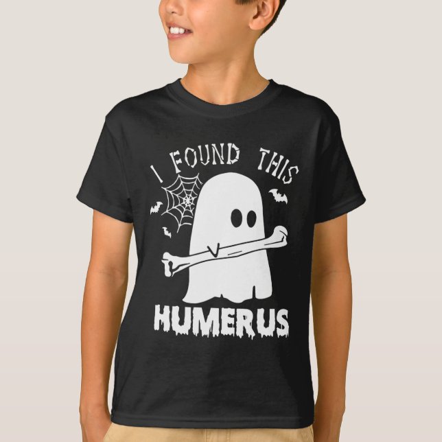 Fun I Found This Humerus Boo Ghost Halloween Costu T-Shirt (Front)