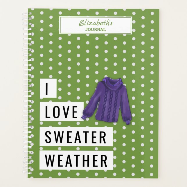 Fun I LOVE SWEATER WEATHER Typography Polka Dots Planner (Front)