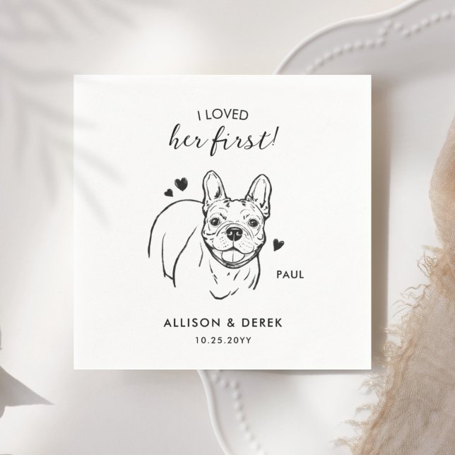 Fun I Loved Her First French Bulldog Wedding Napkin (Creator Uploaded)
