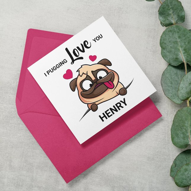 Fun I Pugging Love You Valentines Holiday Card (Creator Uploaded)