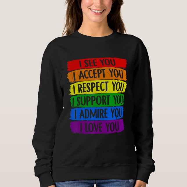 Fun I See Accept Respect Support Admire Love You L Sweatshirt (Front)