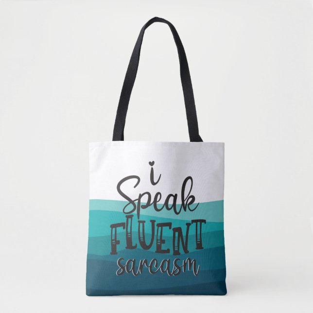 Fun I speak fluent sarcasm blue waves Tote Bag (Front)