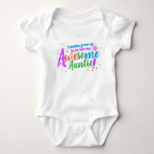 Fun I Wanna be Awesome like  My Auntie Baby Bodysuit