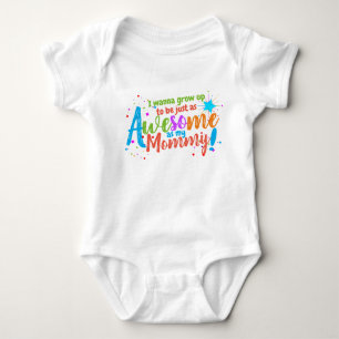Fun I Wanna be Awesome like My Mommy Baby Bodysuit
