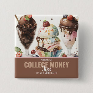 FUN ICE CREAM, Tips Appreciated, College Money 2 Inch Square Button