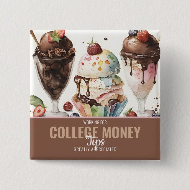 FUN ICE CREAM, Tips Appreciated, College Money  2 Inch Square Button (Front)