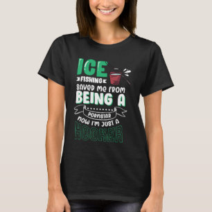Fun ice fishing for anglers and fishermen 1 T-Shirt