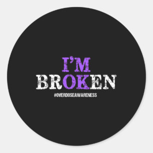 Fun I'm broken Overdose Pruple Ribbon Overdose Awa Classic Round Sticker
