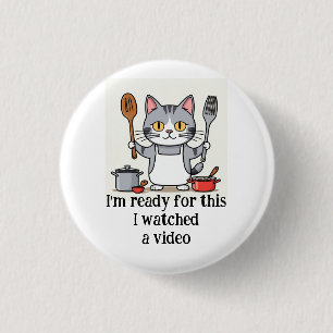 Fun I'm Ready for this I watched a Video Quote 1 Inch Round Button