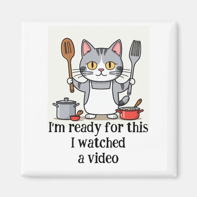 Fun I'm Ready for this I watched a Video Quote Magnet (Front)