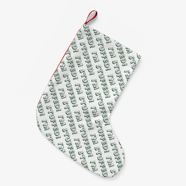 Fun I'm Stuffed Text Pattern in Green and White Small Christmas Stocking (Front (Hanging))