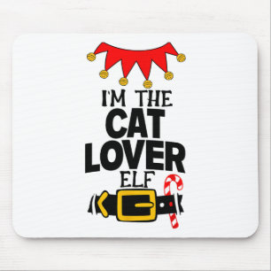 Fun Im The Cat Lover Elf Costumes Christmas Family Mouse Pad