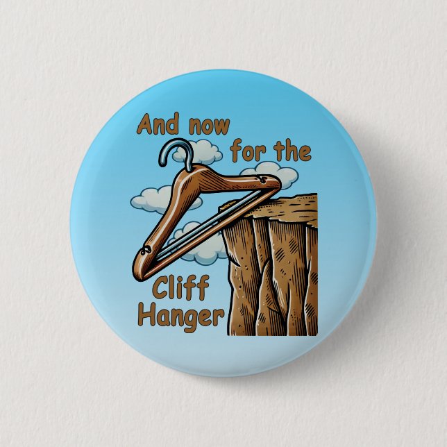 Fun Image of Cliff Hanger with Playful Wordplay 2 Inch Round Button (Front)