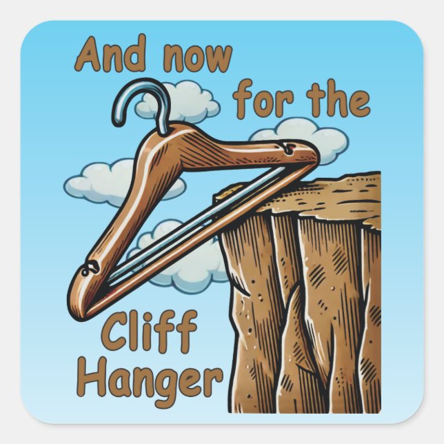 Fun Image of Cliff Hanger with Playful Wordplay Square Sticker (Front)