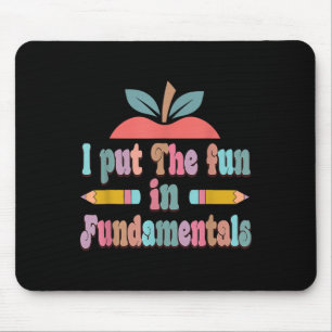Fun In Fundamentals - Fun Teachers Day  Mouse Pad