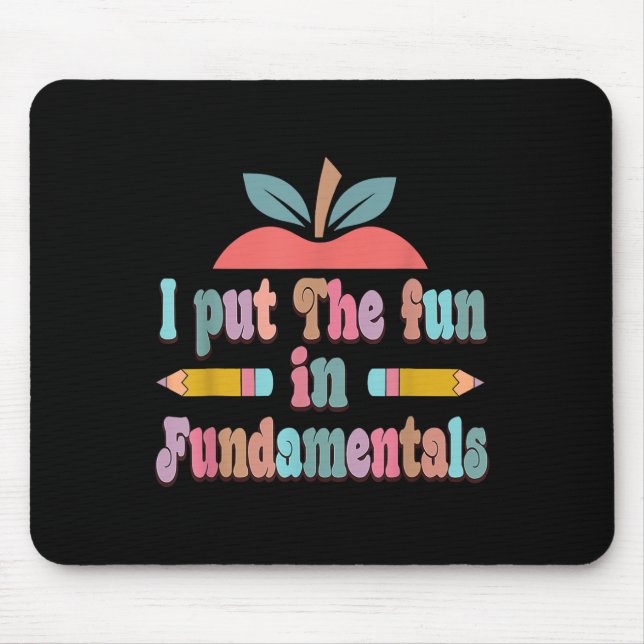 Fun In Fundamentals - Fun Teachers Day  Mouse Pad (Front)
