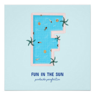 Fun in the Sun F-Shaped Pool Poster