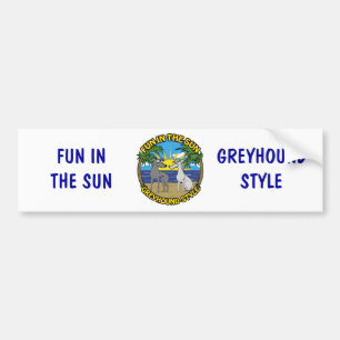 FUN IN THE SUN GREYHOUND STYLE BUMPER STICKER