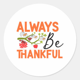Fun inspirational thankful Thanksgiving word art Classic Round Sticker